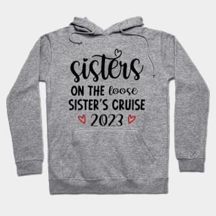 Sisters On The Loose Shirt Sisters Trip 2023 Hoodie